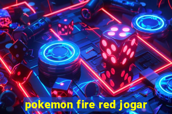 pokemon fire red jogar